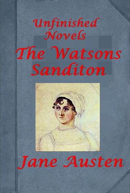 Unfinished Novels The Watsons And Sanditon By Jane Austen By Jane