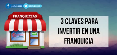 Claves Para Invertir En Una Franquicia Pqs