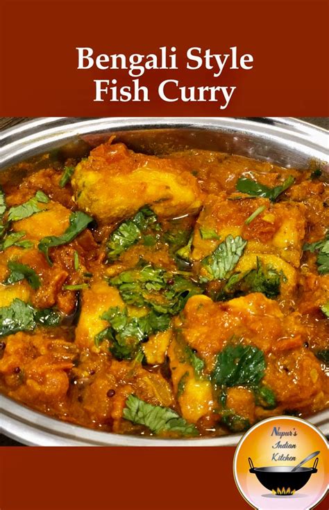 How To Make A Simple Bengali Fish Curry Nupurs Indian Kitchen Recipe