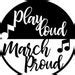 Custom Marching Band Decal Play Loud March Proud Decal Band Sticker