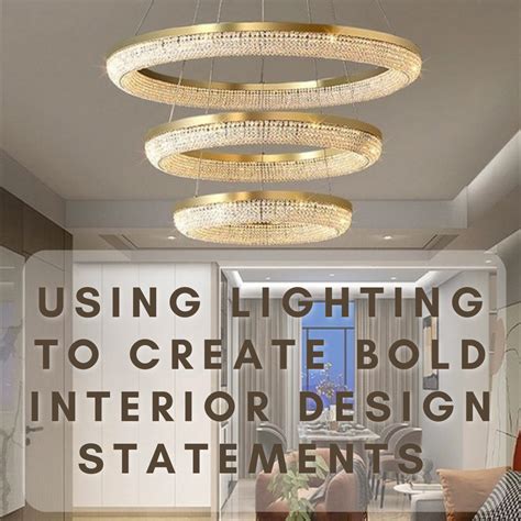 Using Lighting To Create Bold Interior Design Statements