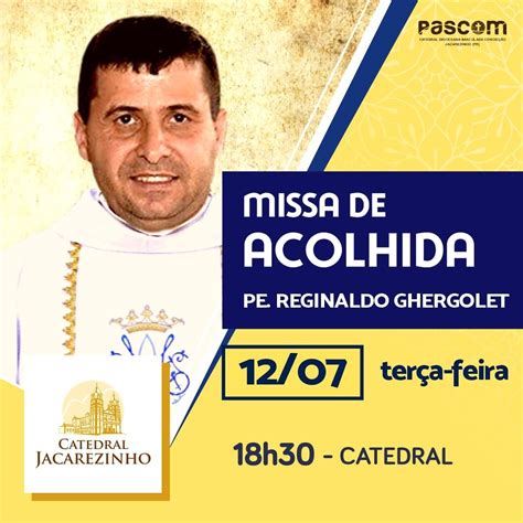 Missa De Acolhida Do Novo Vig Rio Paroquial Da Catedral R Dio Educadora