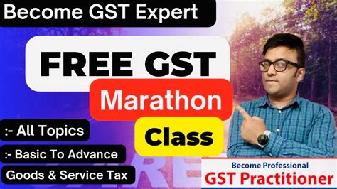 Complete Gst Course Gst Marathon Class Gst Practitioner Course Gstpractitioner Youtube