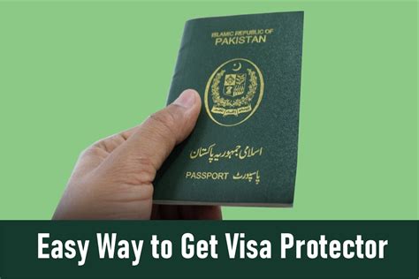 Get Visa Protector With Ease In Pakistan 2021 V Guide