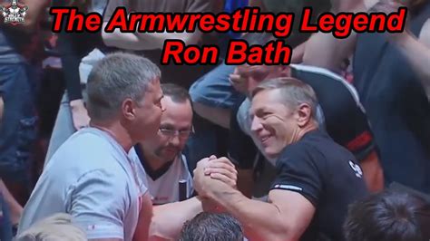 The Armwrestling Legend Ron Bath Youtube