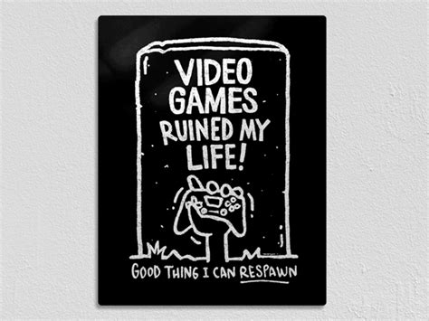 Video Games Ruined My Life 11 X 14 Metal Poster