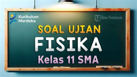 Contoh Soal Fisika Kelas Sma Semester Kurikulum Merdeka Lengkap