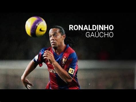 Ronaldinho Gaúcho moments históricos Magician Skills goals HD YouTube