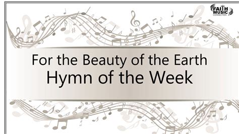 For the Beauty of the Earth Hymn of the Week - Faith Music Connection