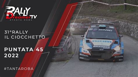 PUNTATA 45 2022 Rally Dreamer Tv 31 Rally Il Ciocchetto E