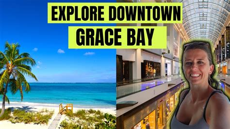 Explore Downtown Grace Bay Turks Caicos Uncover Its Secrets In 2023