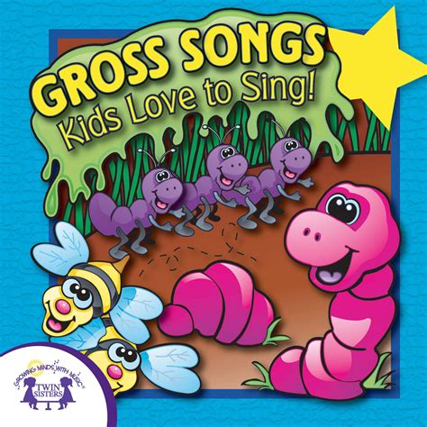 Gross Songs Kids Love To Sing | Twin Sisters