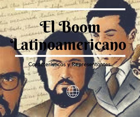 El Boom Latinoamericano Resumen Características Representantes