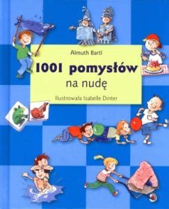 1001 Pomysłów na nudę Gry i zabawy od 3 do 8 lat 4397692806