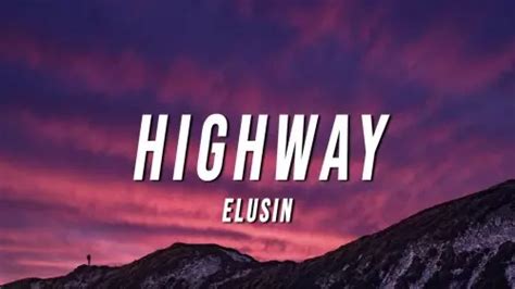 MP3 DOWNLOAD: Elusin - Highway [+ Lyrics] | CeeNaija