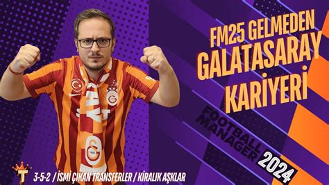 FM24 GALATASARAY KARİYERİ 3 5 2 VE OSIMHEN YouTube