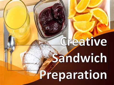 3 creative sandwich preparation | PPTX