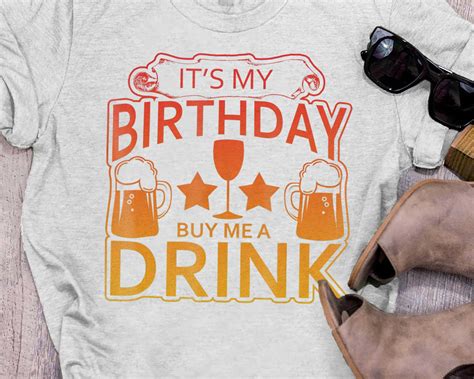 Its My Birthday Buy Me A Drink Novelty Drinking T Shirt Etsy