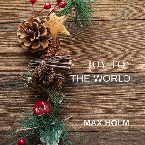 Joy To The World Instrumental Version Single By Max Holm Spotify