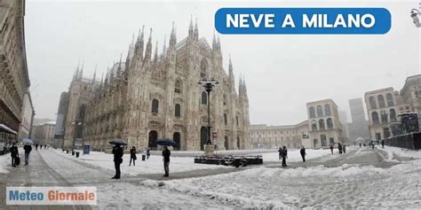 Meteo Arriva La Neve A Milano Inizia Un Periodo Gelido Per Due