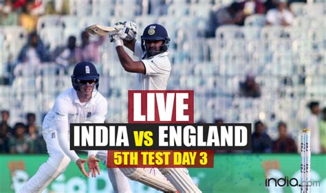 STUMPS IND 391/4, India vs England Live Cricket Score 5th Test Day 3 in ...