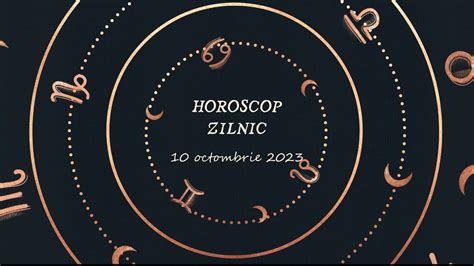 Horoscop Zilnic 10 Octombrie 2023 Horoscopul Zilei YouTube