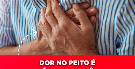 Dor no peito infarto não é única causa