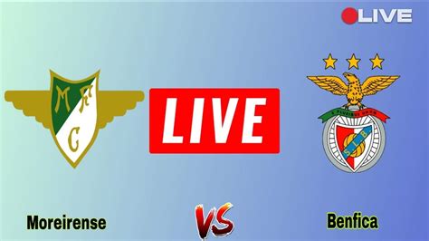 Moreirense Vs Benfica Livw Match Today Benfica Vs Moreirense Score