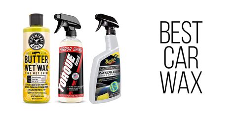 Top 7 Best Car Waxes Dust Runners Automotive Journal