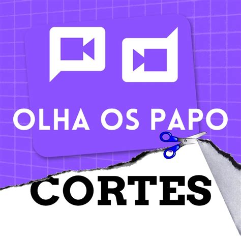 Cortes Do Olha Os Papo OFICIAL YouTube