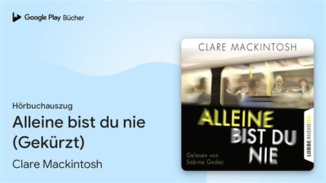 Alleine Bist Du Nie Gek Rzt Von Clare Mackintosh H Rbuchauszug