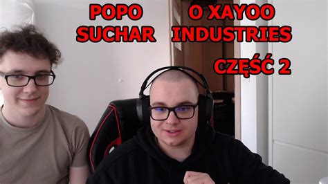 Popo I Suchar O Xayoo Industries Youtube