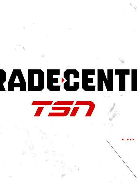 Covering Nhl Trade Deadline Day From Every Angle Tsn Delivers The