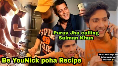 Be Younick Poha Recipe Purab Jha Calling Salman Khan Funny Youtube