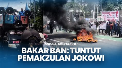 Massa Aksi Tuntut Pemakzulan Jokowi Rusuh Bakar Tumpukkan Ban Asap