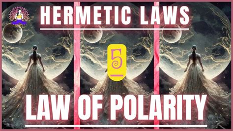 Hermetic Laws What Is The Law Of Polarity Lawofattraction Universe