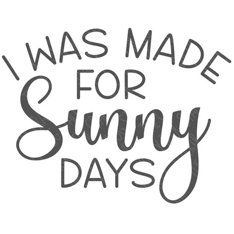 I Was Made For Sunny Days Svg The Crafty Blog Stalker