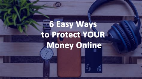 Six Easy Ways To Protect Your Money Online