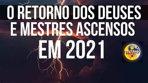 O Retorno Dos Deuses Em 2021 Youtube