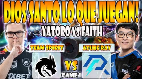 TEAM SPIRIT VS AZURE RAY BO3 GAME 1 ELIMINACION YATORO COLLAPSE VS