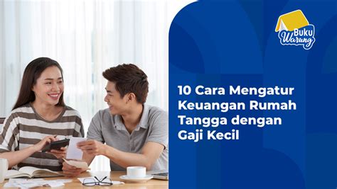 10 Cara Mengatur Keuangan Rumah Tangga Dengan Gaji Kecil