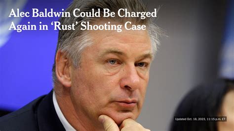 Alec Baldwin Could Be Charged Again In ‘rust Shooting Case The New