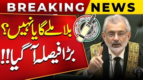 LivePTI Got Bat Symbol Back CJP Qazi Faez Isa In Action Supreme