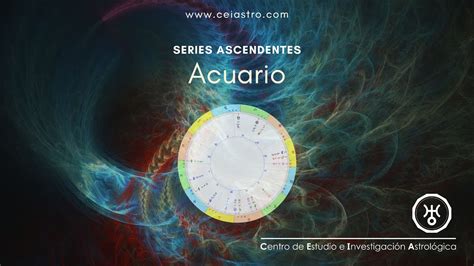 Serie Ascendentes Acuario Astrologia Ceia Youtube