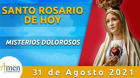 Santo Rosario De Hoy L Martes 31 Agosto 2021 L Misterios Dolorosos L