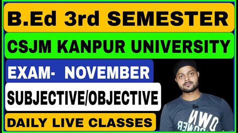 CSJMU B Ed 3rd Semester EXAM DATE CONFIRM EXAM SUBJECTIVE OBJECTIVE