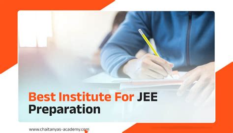 Best Institute For Jee Preparation Chaitanyas Academy Blog