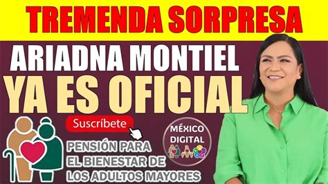 Tremenda Sorpresa Anuncia Ariadna Montiel Pensi N Para El Bienestar