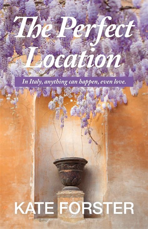 The Perfect Location By Kate Forster Out Now For EReaders In The US