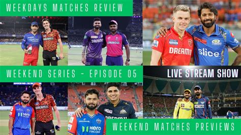 Weekend Series Ep Ipl Weekdays Matches Review And Weekend